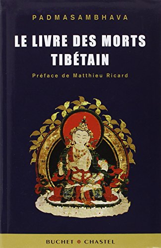 Le livre des morts tibétain : la grande libération par l'écoute dans les états intermédiaires. Bardo