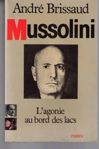 Mussolini : 03 : L'Agonie au bord des lacs