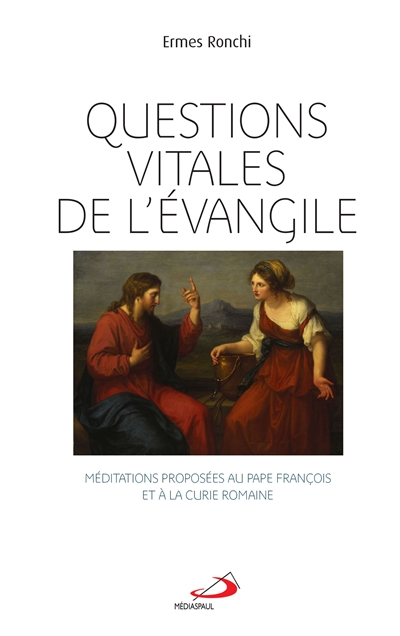 Questions vitales de l'Evangile : méditations proposées au pape François et à la Curie romaine