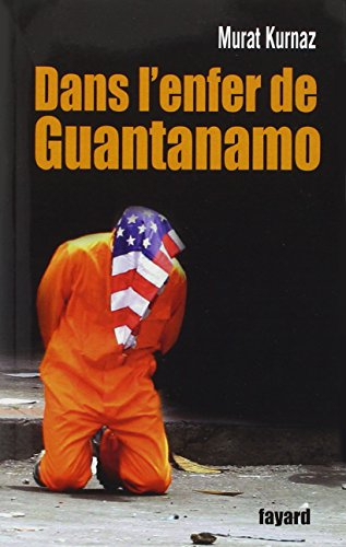 Dans l'enfer de Guantanamo