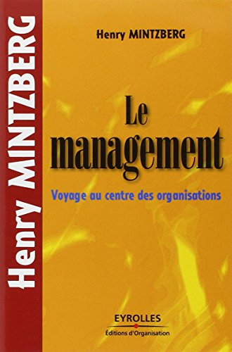 Le management : voyage au centre des organisations