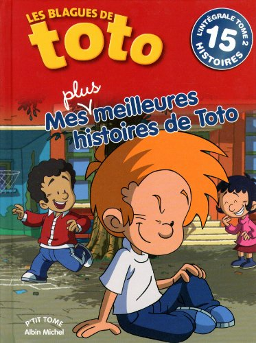 Les blagues de Toto, l'intégrale : mes plus meilleures histoires de Toto. Vol. 2