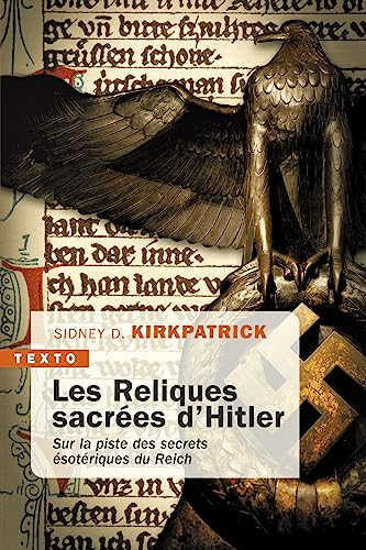 Les reliques sacrées d'Hitler : sur la piste des secrets ésotériques du Reich