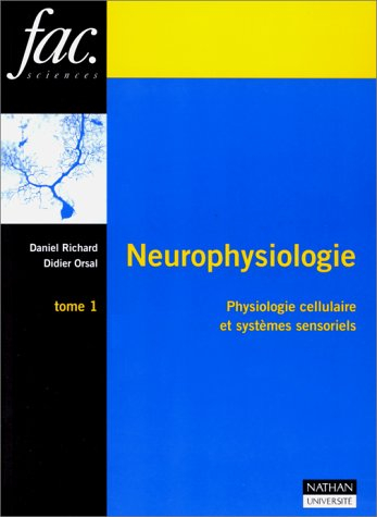 Neurophysiologie. Vol. 1. Motricité et grandes fonctions du système nerveux central