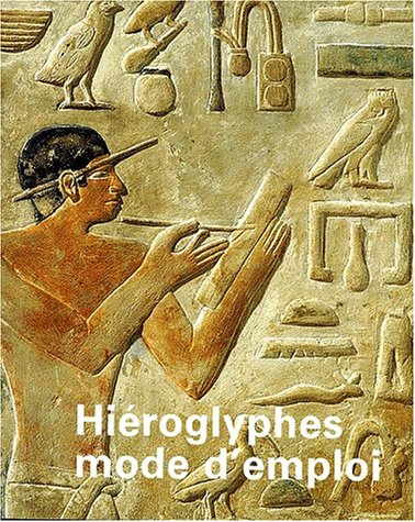 Hiéroglyphes, mode d'emploi