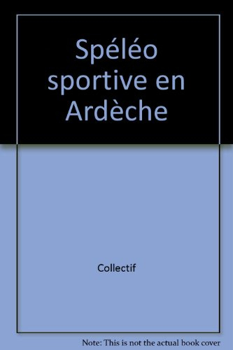 Spéléo sportive en Ardèche