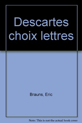 Choix de lettres, Descartes