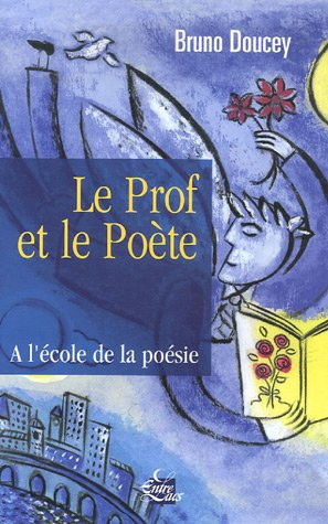 Le prof et le poète : à l'école de la poésie