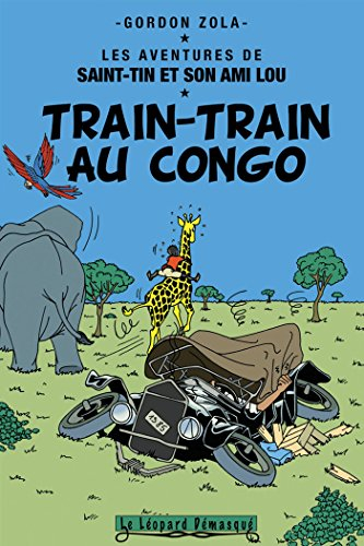 Les aventures de Saint-Tin et son ami Lou. Vol. 17. Train-train au Congo