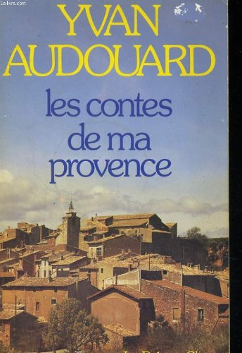 Les Contes de ma Provence. Vol. 1