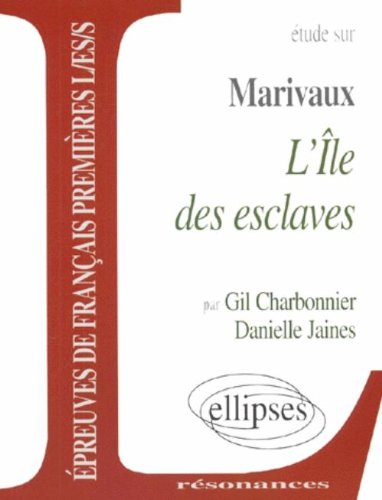 Etude sur Marivaux, L'île des esclaves : épreuves de français premières L, ES, S