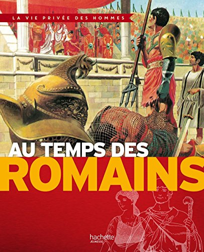 Au temps des Romains : de la guerre des Gaules à l'apogée de l'Empire