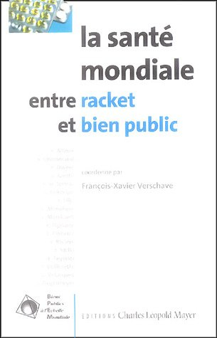 La santé mondiale entre racket et bien public