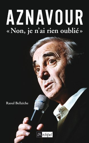 Aznavour : non, je n'ai rien oublié
