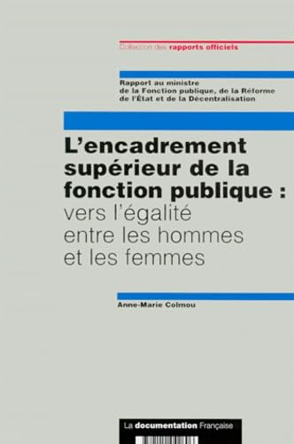 L'encadrement supérieur de la fonction publique : vers l'égalité entre les hommes et les femmes : ra