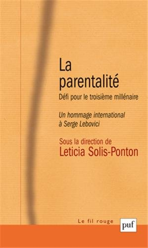 La parentalité : défi pour le troisième millénaire : un hommage international à Serge Lebovici