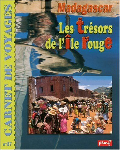 Madagascar : les trésors de l'île rouge