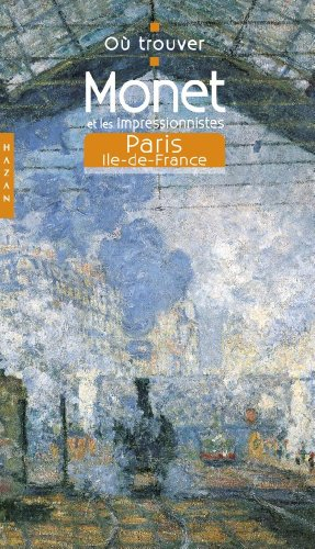 Monet et les impressionnistes à Paris et en Ile-de-France