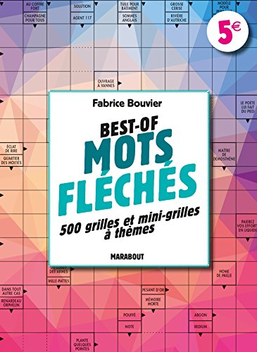 Best of mots fléchés : 500 grilles et mini-grilles à thèmes