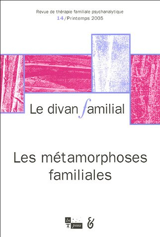 Divan familial (Le), n° 14. Les métamorphoses familiales