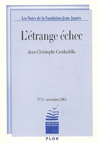 Notes de la Fondation Jean-Jaurès (Les), n° 33. L'étrange échec
