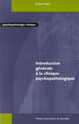 Introduction générale à la clinique psychopathologique