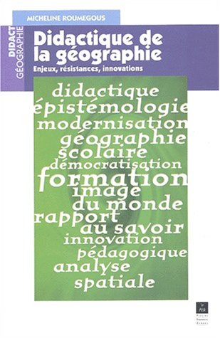 Didactique de la géographie : enjeux, résistances, innovations : 1968-1998