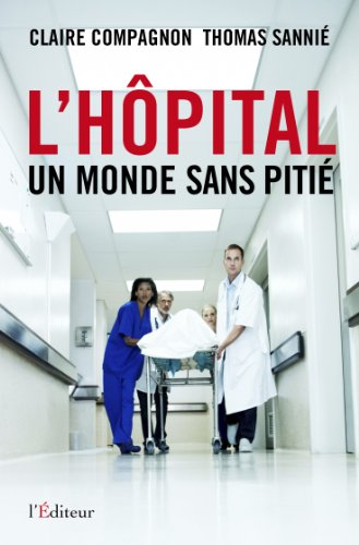 L'hôpital : un monde sans pitié : document