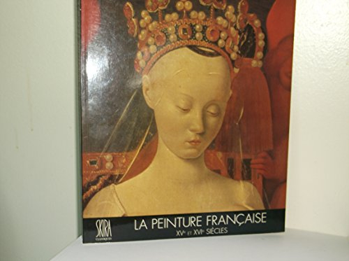 La Peinture française. Vol. 1. XVe et XVIe siècles