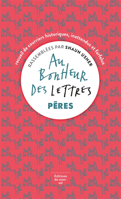 Au bonheur des lettres : recueil de courriers historiques, inattendus et farfelus. Pères