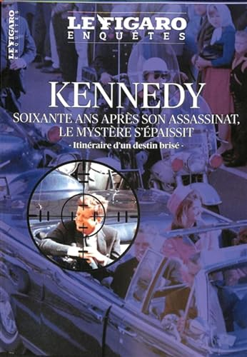 Le Figaro enquêtes, hors-série. Kennedy : soixante ans après son assassinat, le mystère s'épaissit :