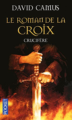 Le roman de la Croix. Vol. 3. Crucifère