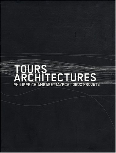 Tours architectures : Philippe Chiambaretta-PCA : du CCC à la Défense