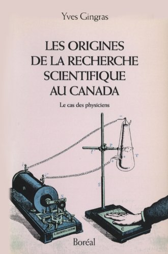 Les origines de la recherche scientifique au Canada : cas des physiciens