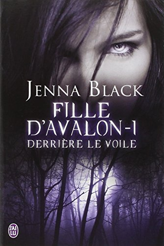 Fille d'Avalon. Vol. 1. Derrière le voile