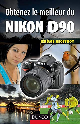 Obtenez le meilleur du Nikon D90