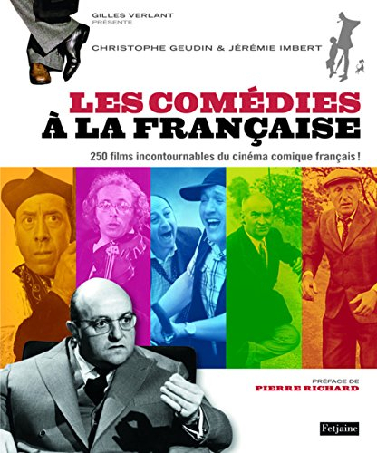 Les comédies à la française : 250 films incontournables du cinéma comique français !