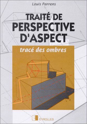 Traité de perspective d'aspect : tracé des ombres
