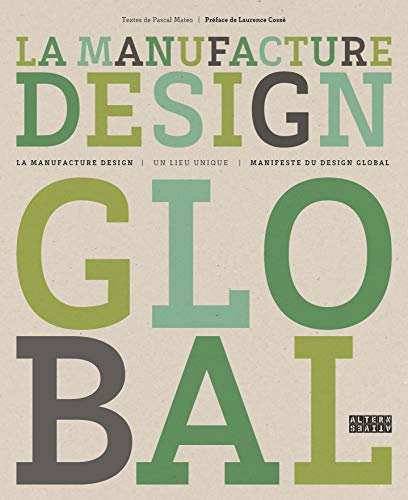 La Manufacture design : un lieu unique, manifeste du design global