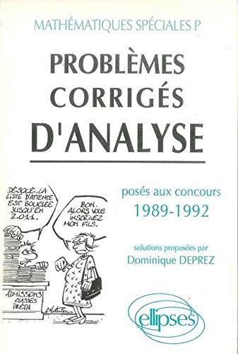 Problèmes corrigés d'analyse : posés aux concours 1989-1992 : mathématiques spéciales P