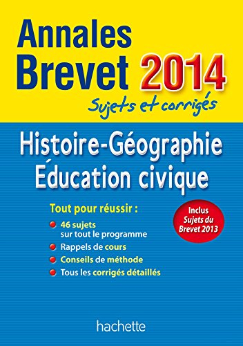Histoire géographie, éducation civique : annales brevet 2014 : sujets et corrigés