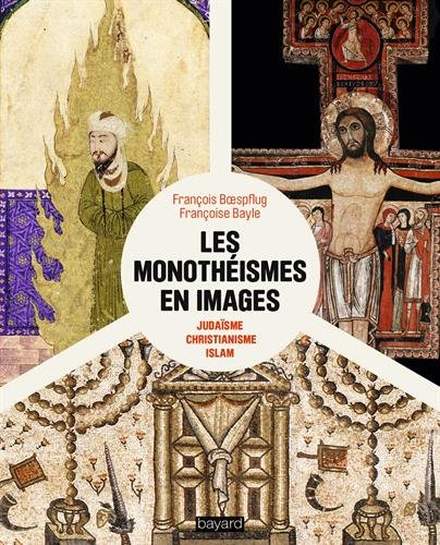 Les monothéismes en images : judaïsme, christianisme, islam