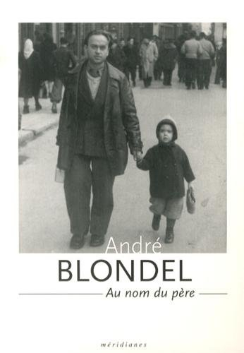 André Blondel, au nom du père : 1909-1949 : 7 février 2014-13 avril 2014, Espace Dominique Bagouet, 