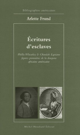 Ecritures d'esclaves : Phillis Wheatley & Olaudah Equiano, figures pionnières de la diaspora africai