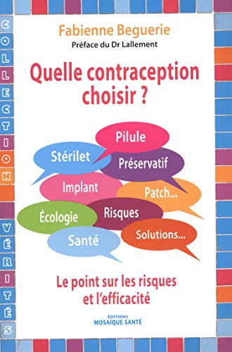 Quelle contraception choisir ? : pilule, stérilet, préservatif, implant... : le point sur les risque