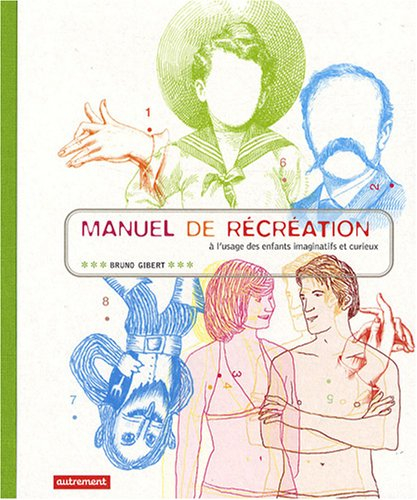 Manuel de récréation à l'usage des enfants imaginatifs et curieux