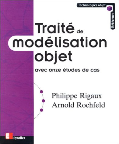 Traité de modélisation objet : avec onze études de cas