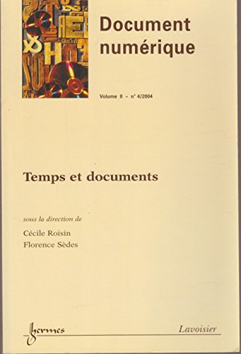 Document numérique, Volume 8 N° 4/2004 : Temps et documents