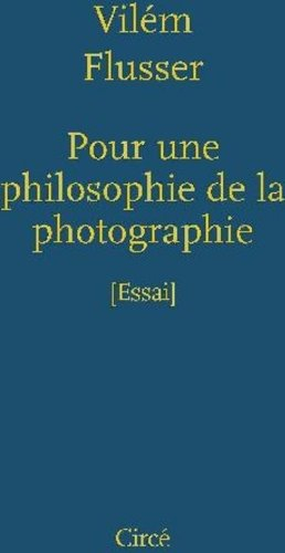 Pour une philosophie de la photographie