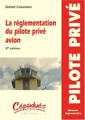 La réglementation du pilote privé avion PPL : nouvelle réglementation du 1er janvier 2007